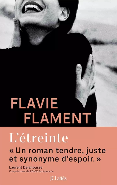 L'étreinte - Flavie Flament - JC Lattès