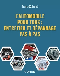 L'automobile pour tous : entretien et dépannage pas à pas