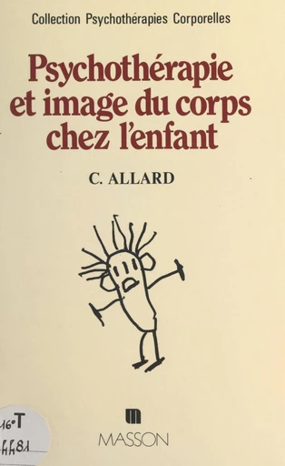 Psychothérapie et image du corps chez l'enfant - Claude Allard - FeniXX réédition numérique