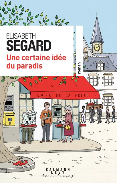 Une certaine idée du Paradis - Elisabeth Segard - Calmann-Lévy