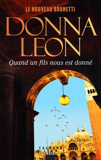 Quand un fils nous est donné - Donna Leon - Calmann-Lévy