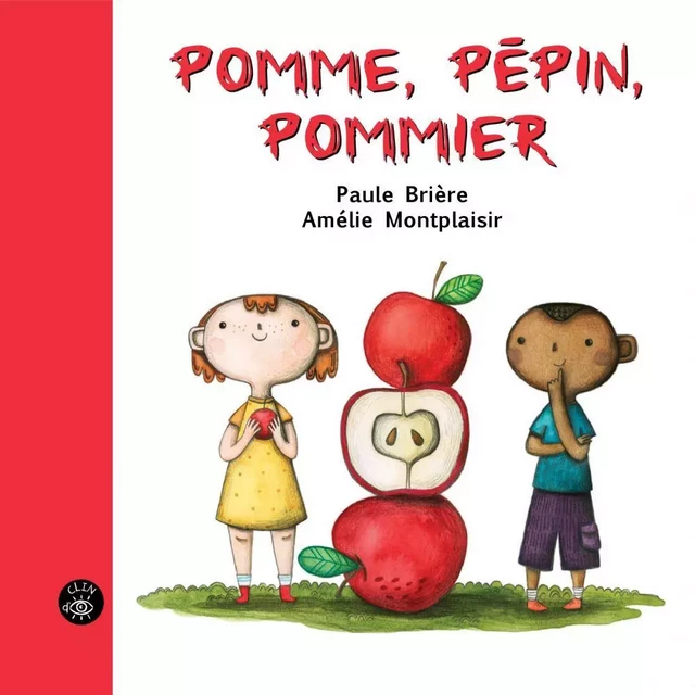 POMME, PÉPIN, POMMIER - Paule Brière - Éditions de l'Isatis