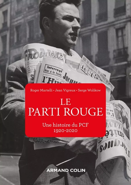 Le Parti rouge - Roger Martelli, Jean Vigreux, Serge Wolikow - Armand Colin