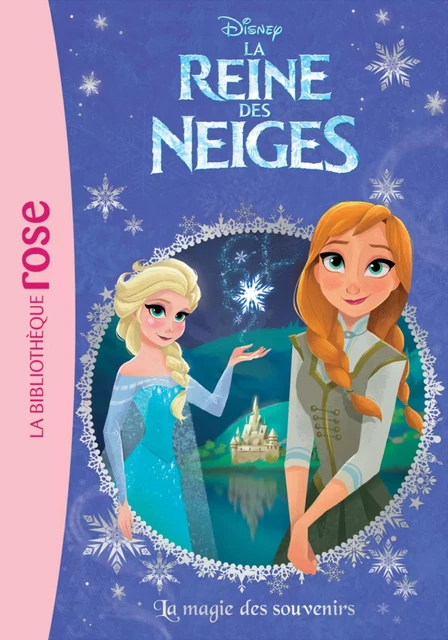 La Reine des Neiges 09 - La magie des souvenirs -  Walt Disney - Hachette Jeunesse