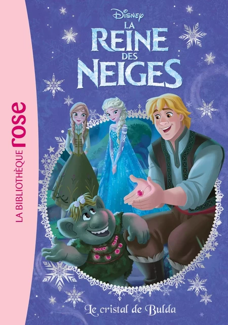 La Reine des Neiges 19 - Le Cristal de Bulda - Walt Disney - Hachette Jeunesse