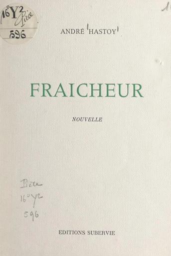 Fraîcheur - André Hastoy - FeniXX réédition numérique