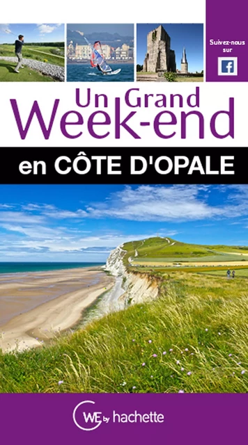 Un Grand Week-End en Côte d'Opale -  Collectif - Hachette Tourisme