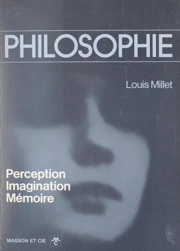 Perception, imagination, mémoire - Louis Millet - FeniXX réédition numérique