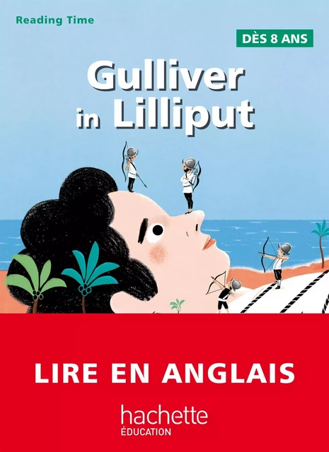 Gulliver in Lilliput - Reading Time - Claire Benimeli, Juliette Saumande, Jonathan Swift - Hachette Éducation