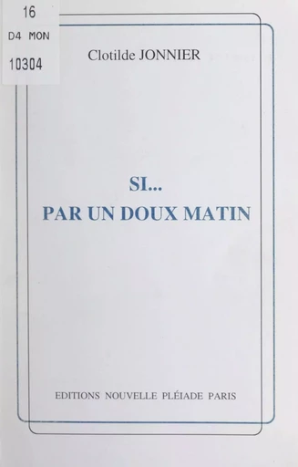 Si... par un doux matin - Clotilde Jonnier - FeniXX réédition numérique