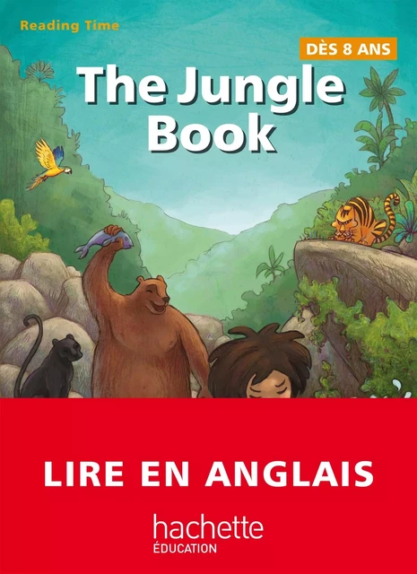 The Jungle Book - Reading Time - Claire Benimeli, Juliette Saumande, Rudyard Kipling - Hachette Éducation