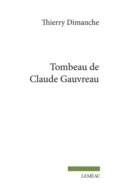 Tombeau de Claude Gauvreau - Thierry Dimanche - Leméac Éditeur