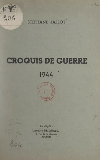 Croquis de guerre, 1944 - Stéphane Jallot - FeniXX réédition numérique