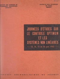 Journées d'études sur le contrôle optimum et les systèmes non linéaires