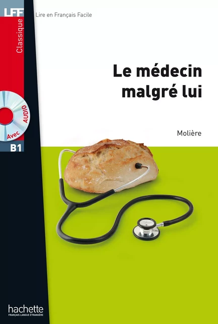 Le Médecin malgré lui - Jean-Baptiste Molière (Poquelin dit) - Hachette Français Langue Etrangère