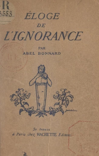 Éloge de l'ignorance - Abel Bonnard - FeniXX réédition numérique