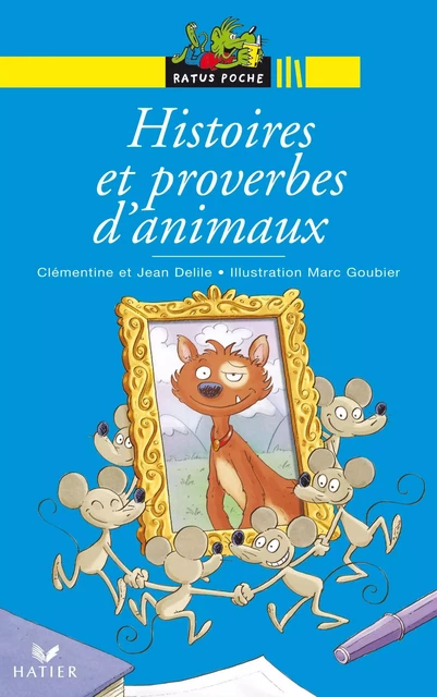 Histoires et proverbes d'animaux - Jean Delile, Clémentine Delile - Hatier Jeunesse