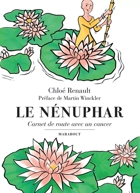 Le Nénuphar - Carnet de route avec un cancer - Chloé Renault - Marabout