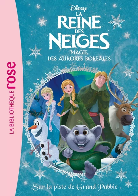 La Reine des Neiges 23 - Sur la piste de Grand Pabbie -  Walt Disney - Hachette Jeunesse