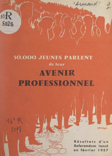 50.000 jeunes parlent de leur avenir professionnel - Michel Armand, Étienne Benoist, Pierre Grémion, Pierre Rouault - FeniXX réédition numérique