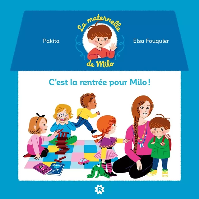 La maternelle de Milo : c'est la rentrée pour  Milo ! -  Pakita - Rageot Editeur