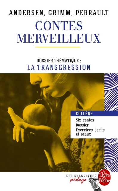 Contes merveilleux - Andersen, Grimm, Perrault (Edition pédagogique) -  Collectif - Le Livre de Poche