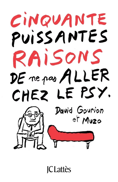 Cinquante puissantes raisons de ne pas aller chez le psy - David Gourion,  Muzo - JC Lattès