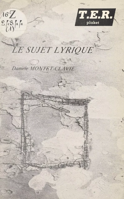 Le sujet lyrique - Danielle Montet-Clavié - FeniXX réédition numérique