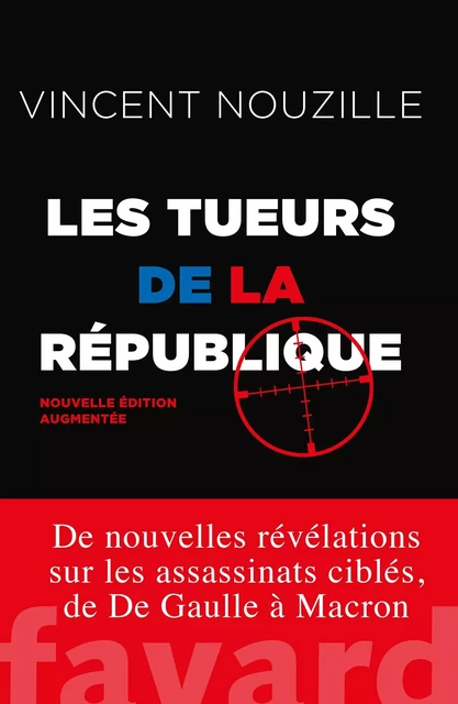 Les tueurs de la République - Nouvelle édition - Vincent Nouzille - Fayard/Mazarine