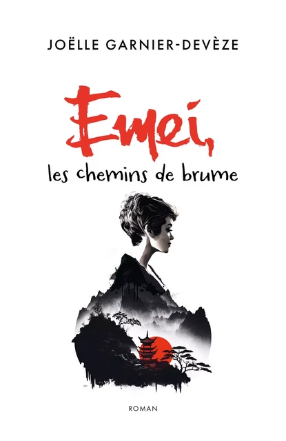 Emei, les chemins  de brume - Joëlle Garnier-Devèze - Librinova