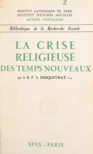 La crise religieuse des temps nouveaux - André Desqueyrat - FeniXX réédition numérique