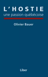 Hostie, une passion québécoise (L')