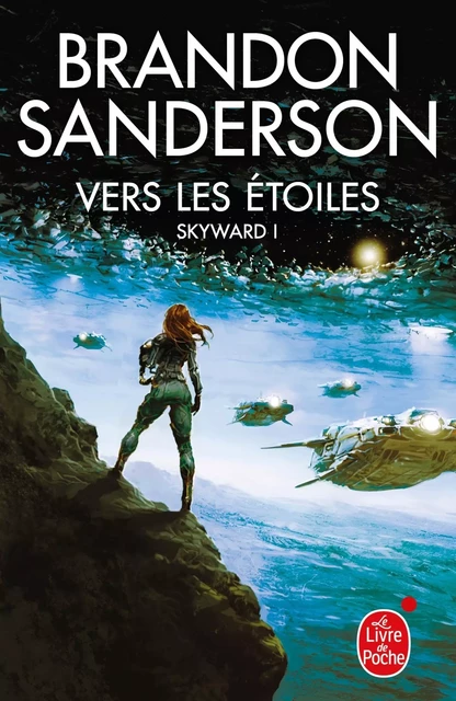 Vers les étoiles (Skyward, Tome 1) - Brandon Sanderson - Le Livre de Poche