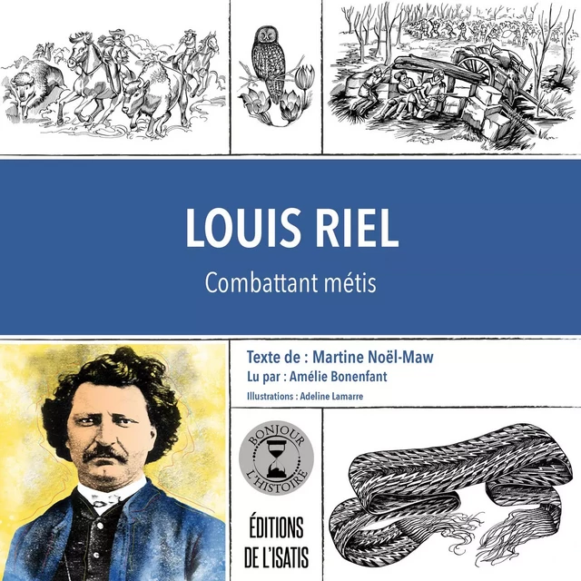 Louis Riel - Martine Noël-Maw, Adeline Lamarre - Éditions de l'Isatis