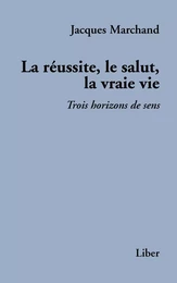 Réussite, le salut, la vraie vie