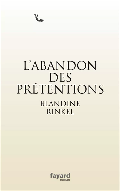 L'abandon des prétentions - Blandine Rinkel - Fayard