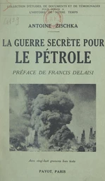 La guerre secrète pour le pétrole