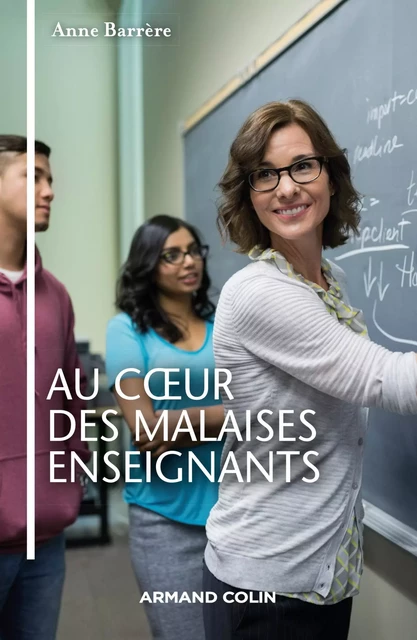 Au coeur des malaises enseignants - Anne Barrère - Armand Colin