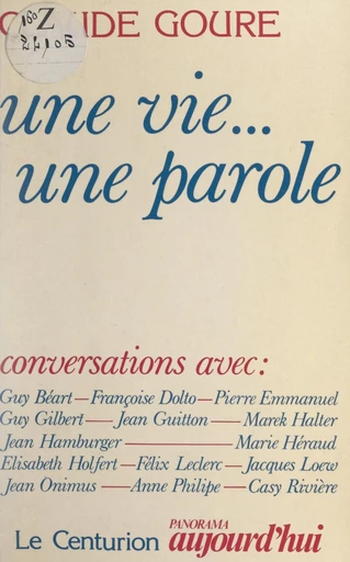 Une vie... une parole - Claude Goure - FeniXX réédition numérique