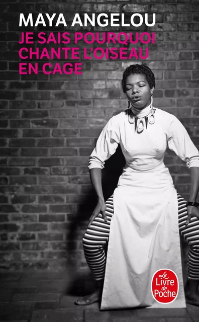 Je sais pourquoi chante l'oiseau en cage - Maya Angelou - Le Livre de Poche