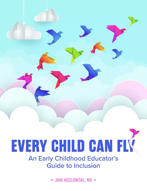 Every Child Can Fly - Jani Kozlowski - Gryphon House Inc.