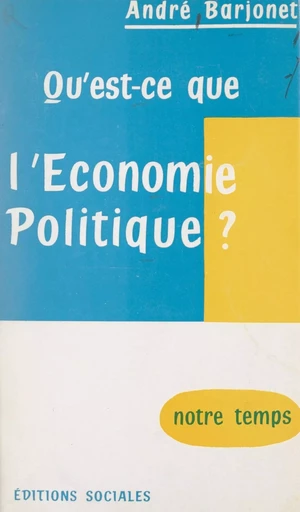 Qu'est-ce que l'économie politique ? - André Barjonet - FeniXX réédition numérique