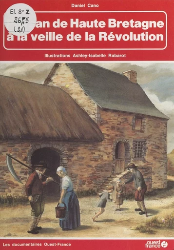 Paysan de Haute Bretagne à la veille de la Révolution - Daniel Cano - FeniXX réédition numérique