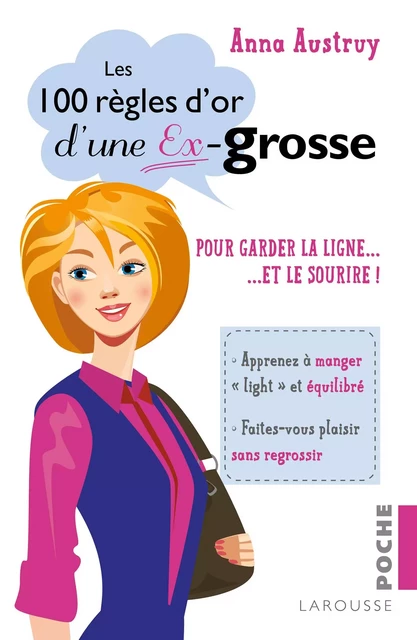 Les 100 règles d'or d'une ex-grosse - Anna Austruy - Larousse