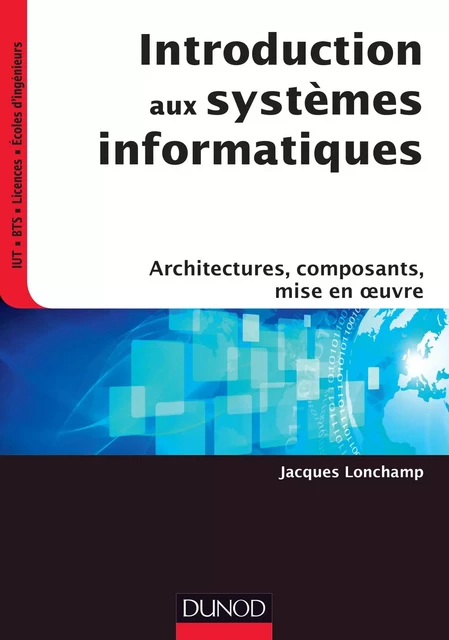 Introduction aux systèmes informatiques - Jacques Lonchamp - Dunod