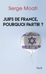 Juifs de France, pourquoi partir ?