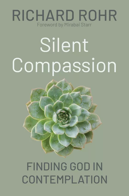 Silent Compassion - Richard Rohr - Franciscan Media