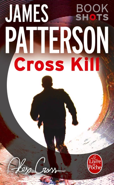 Cross Kill - James Patterson - Le Livre de Poche