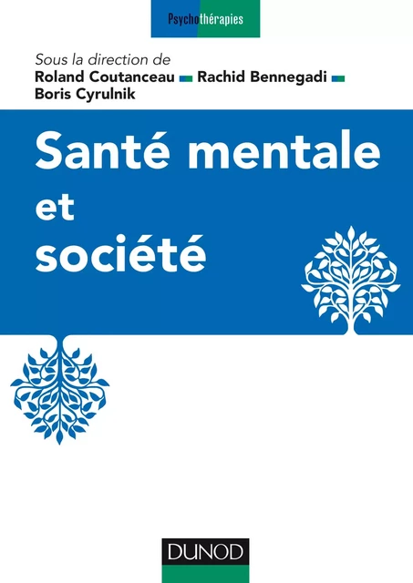 Santé mentale et société - Roland Coutanceau, Rachid Bennegadi, Boris Cyrulnik - Dunod