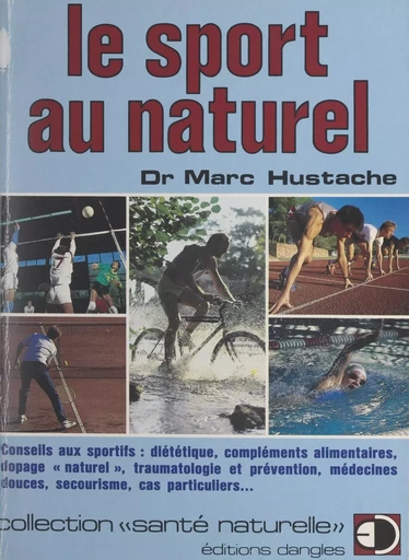 Le sport au naturel - Marc Hustache - FeniXX réédition numérique